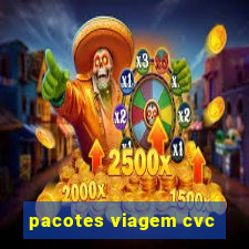 pacotes viagem cvc